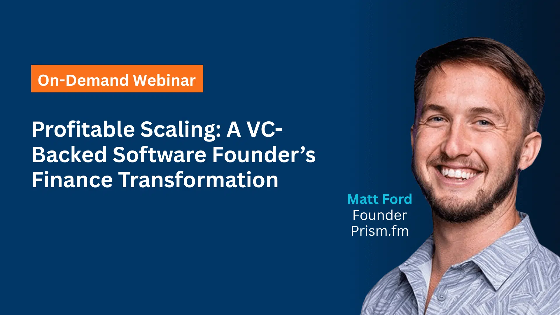 Title card for Prism and Consero webinar featuring founder Matt Ford