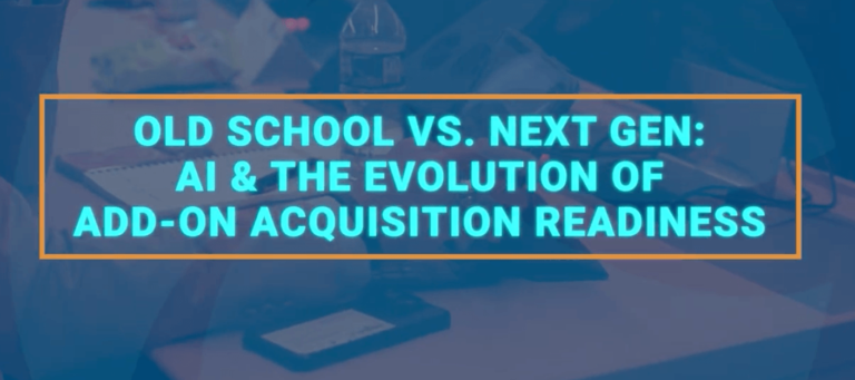 Old school vs. next gen: ai & the evolution of add-on acquisition readiness